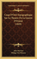 Coup D'Oeil Topographique Sur Le Theatre De La Guerre D'Orient (1829)