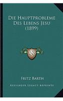 Hauptprobleme Des Lebens Jesu (1899)
