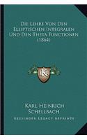 Lehre Von Den Elliptischen Integralen Und Den Theta Functionen (1864)