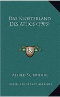 Das Klosterland Des Athos (1903)