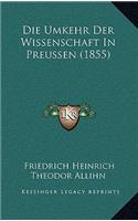 Die Umkehr Der Wissenschaft In Preussen (1855)