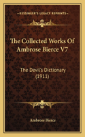 The Collected Works Of Ambrose Bierce V7: The Devil's Dictionary (1911)(English)