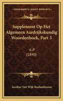 Supplement Op Het Algemeen Aardrijkskundig Woordenboek, Part 3