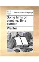 Some hints on planting. By a planter.: (English)