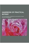 Handbook of Practical Botany; For the Botanical Laboratory and Private Student