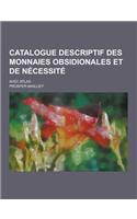 Catalogue Descriptif Des Monnaies Obsidionales Et de Necessite; Avec Atlas