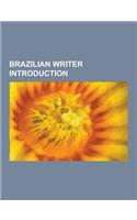 Brazilian Writer Introduction: Augusto Cury, Ferreira Gullar, Jose Guilherme Merquior, Luis Fernando Verissimo, Alceu Amoroso Lima, Manuel Bandeira,