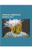 African American Genealogy: African American Slave Records, Roots (TV Miniseries), Slave Narratives, Slavery in the United States, Family of Barac(English)
