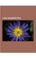 Liga Hanseatica: Hamburgo, Kaliningrado, Bergen, Valmiera, Guerra del Conde, Stade, Pskov, Riga, Novgorod, Zwolle, Bremen, Luneburgo, S