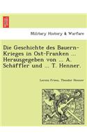 Geschichte des Bauern-Krieges in Ost-Franken ... Herausgegeben von ... A. Schäffler und ... T. Henner.