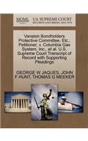 Vanston Bondholders Protective Committee, Etc., Petitioner, V. Columbia Gas System, Inc., Et Al. U.S. Supreme Court Transcript of Record with Supporting Pleadings