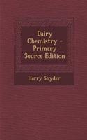 Dairy Chemistry - Primary Source Edition: (English)
