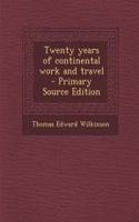 Twenty Years of Continental Work and Travel