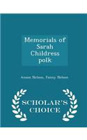 Memorials of Sarah Childress Polk - Scholar's Choice Edition