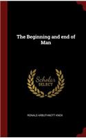 The Beginning and end of Man