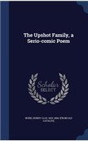 Upshot Family, a Serio-comic Poem