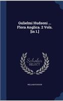 Gulielmi Hudsoni ... Flora Anglica. 2 Vols. [in 1.]: (English)