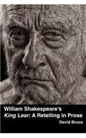 William Shakespeare's "King Lear": A Retelling in Prose
