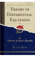 Theory of Differential Equations, Vol. 2 (Classic Reprint)