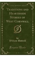 Traditions and Hearthside Stories of West Cornwall (Classic Reprint)