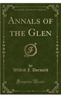 Annals of the Glen (Classic Reprint)