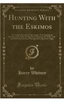 Hunting with the Eskimos