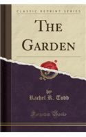 The Garden (Classic Reprint)