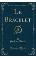 Le Bracelet (Classic Reprint)