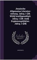 Jenaische Allgemeine Literatur-zeitung. Jahrg. 1-[38. With] Intelligenzblatt. Jahrg. 1-[38. And] Ergänzungsblätter. Jahrg. 1-[29]