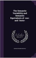 The Semantic Variability and Semantic Equivalents of -Oso- And -Lento-