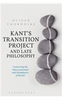 Kant’s Transition Project and Late Philosophy: Connecting the Opus postumum and Metaphysics of Morals