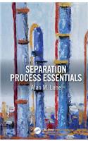 Separation Process Essentials