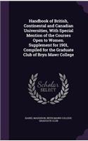 Handbook of British, Continental and Canadian Universities, With Special Mention of the Courses Open to Women. Supplement for 1901, Compiled for the Graduate Club of Bryn Mawr College