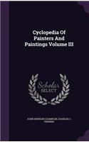 Cyclopedia Of Painters And Paintings Volume III