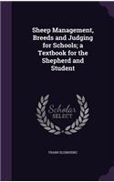 Sheep Management, Breeds and Judging for Schools; A Textbook for the Shepherd and Student