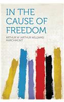 In the Cause of Freedom