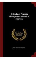 A Study of Francis Thompson's Hound of Heaven