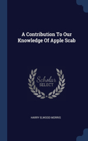 Contribution To Our Knowledge Of Apple Scab