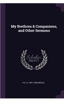 My Brethren & Companions, and Other Sermons