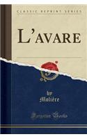 L'Avare (Classic Reprint)