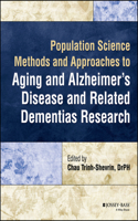 Population Science Methods and Approaches to Aging and Alzheimer's Disease and Related Dementias Research