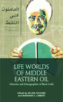 Life Worlds of Middle Eastern Oil