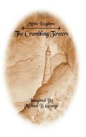 Mystic Kingdoms: The Crumbling Towers: Volume I of The Struggle of the Magi(English)
