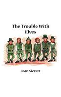 Trouble with Elves