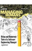 Managing Humans: Biting and Humorous Tales of a Software Engineering Manager