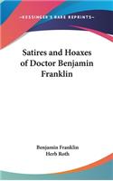 Satires and Hoaxes of Doctor Benjamin Franklin