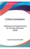 Critical Annotations: Additional And Supplementary On The New Testament (1860)(English)