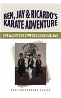 Ben, Jay & Ricardo Karate Adventure: The Night the Thieves Came Calling