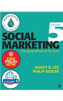 Social Marketing: Changing Behaviors for Good: Changing Behaviors for Good