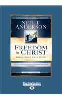 Freedom in Christ: A Life-Changing Discipleship Program (Large Print 16pt): A Life-Changing Discipleship Program (Large Print 16pt)